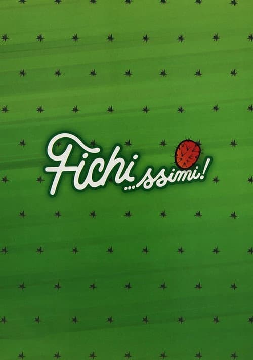 Постер: Fichi…ssimi!