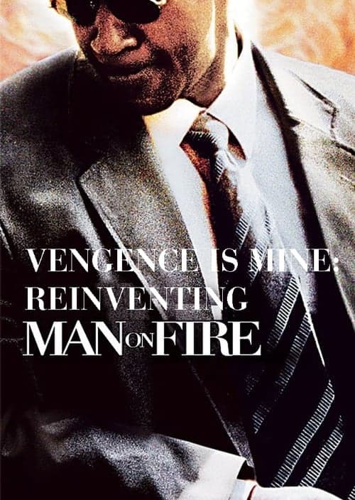 Постер: Vengeance Is Mine: Reinventing 'Man on Fire'