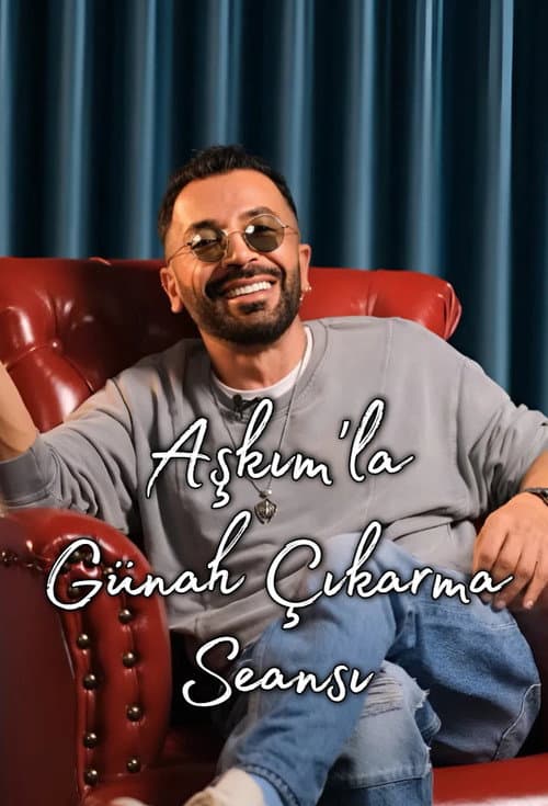 Постер: Aşkım'la Günah Çıkarma Seansı