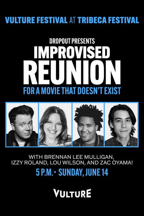 Постер: Dropout Presents an Improvised Reunion for a Movie that Doesn’t Exist