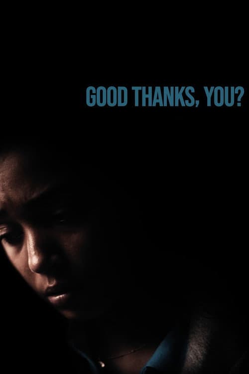 Постер: Good Thanks, You?