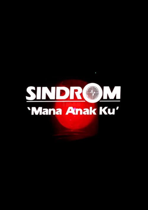 Постер: Sindrom 'Mana Anak Ku'