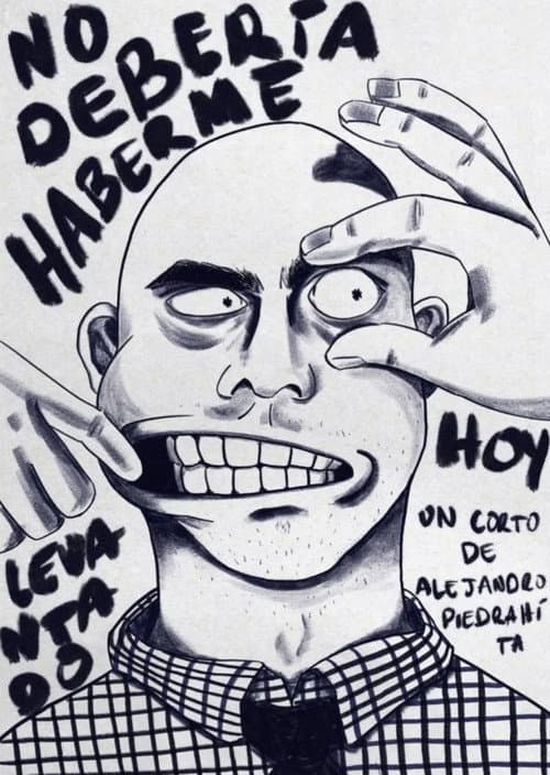 Постер: No Deberia Haberme Levantado Hoy