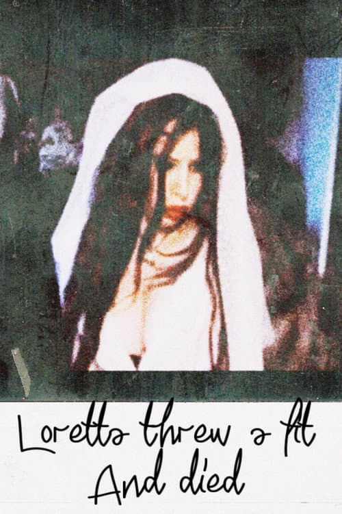 Постер: Loretta Threw A Fit And Died