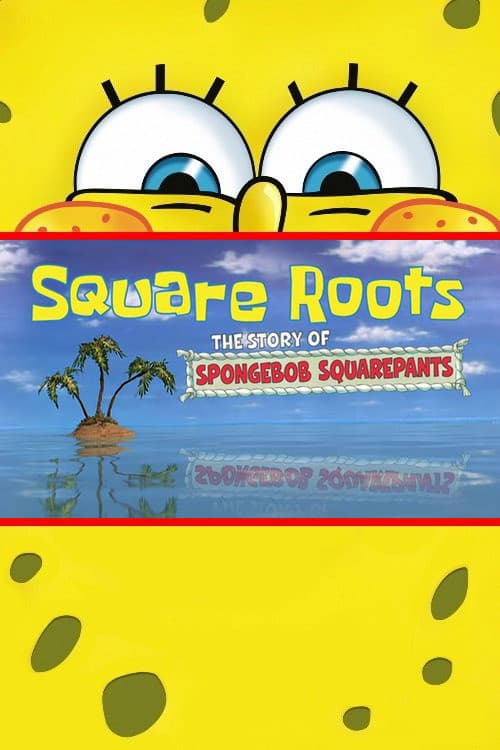 Постер: Square Roots: The Story of SpongeBob SquarePants
