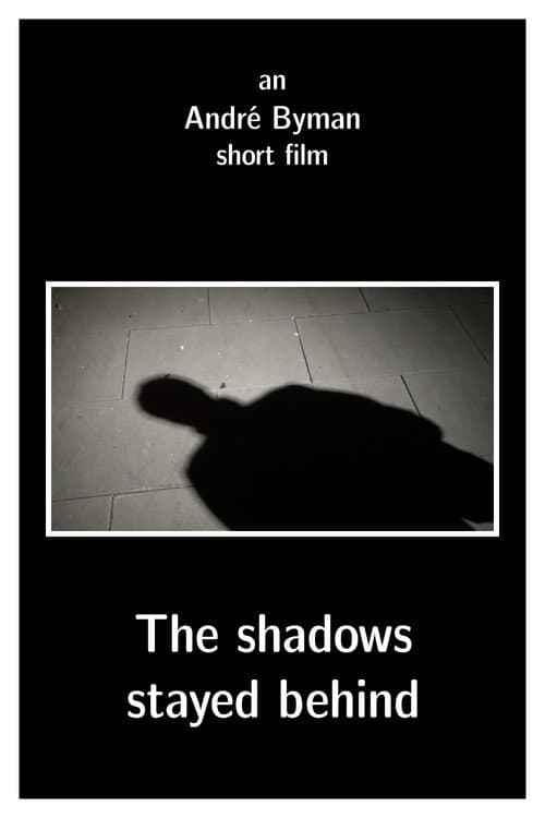Постер: The shadows stayed behind