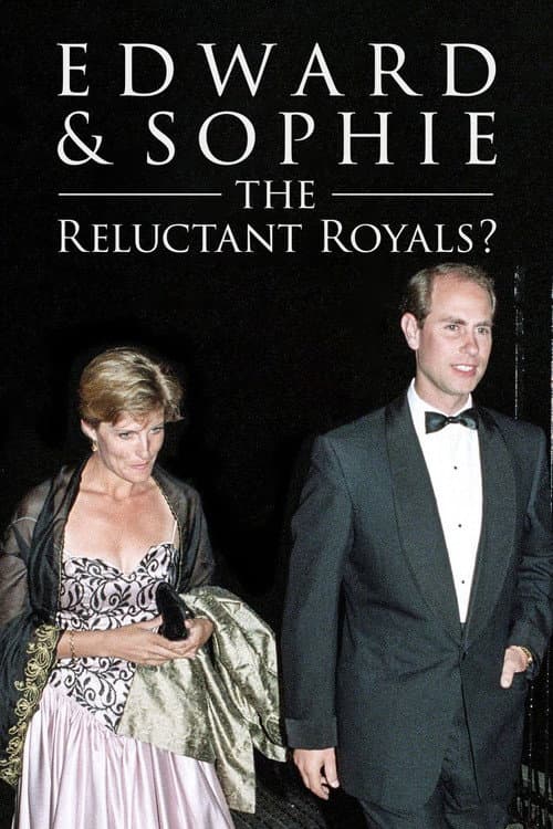 Постер: Edward & Sophie: The Reluctant Royals?