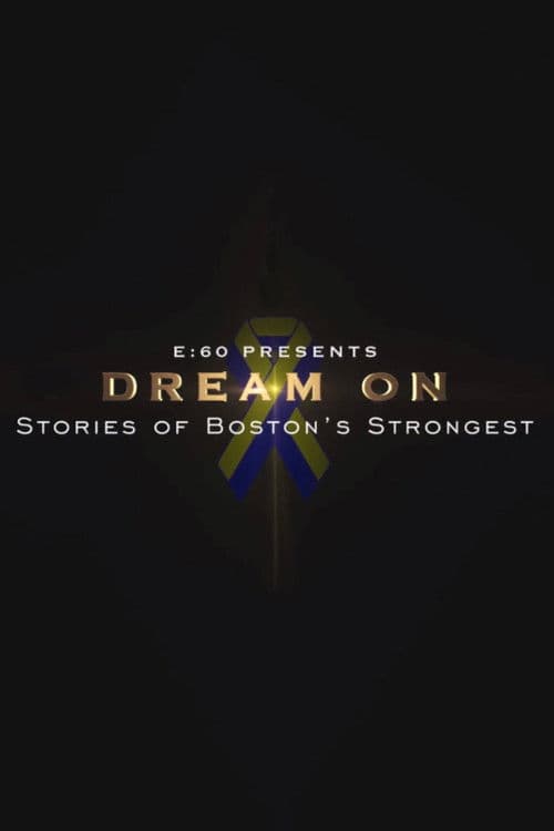 Постер: E:60 - Dream On: Stories of Boston's Strongest