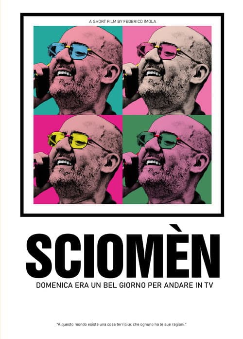 Постер: SCIOMÈN - Domenica era un bel giorno per andare in TV
