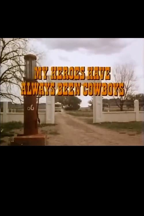 Постер: My Heroes Have Always Been Cowboys