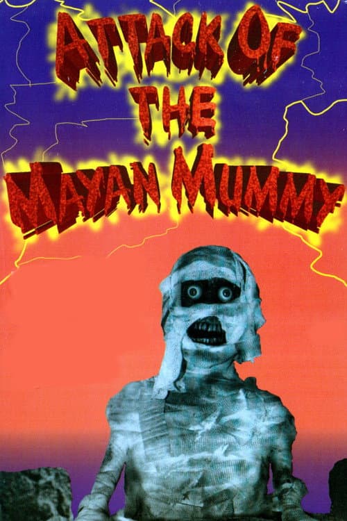 Постер: Attack of the Mayan Mummy