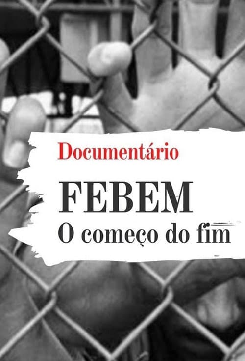 Постер: FEBEM: O começo do fim