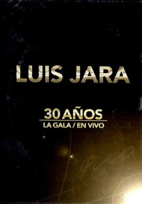 Постер: Luis Jara La Gala 30 años