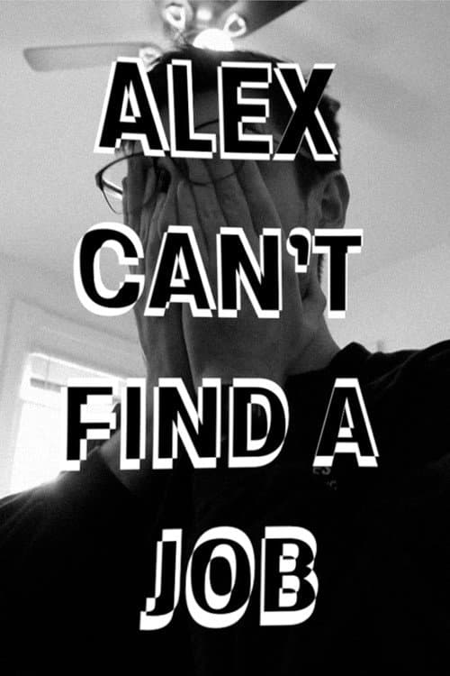 Постер: Alex Can't Find a Job