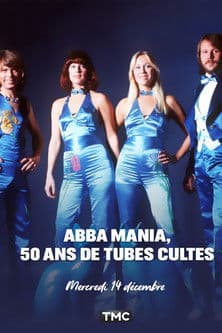 Постер: ABBA Mania, 50 ans de tubes cultes