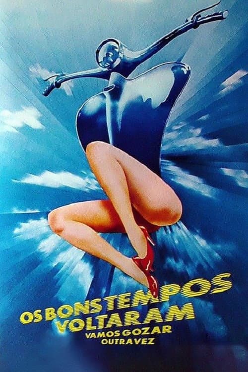 Постер: Os Bons Tempos Voltaram: Vamos Gozar Outra Vez