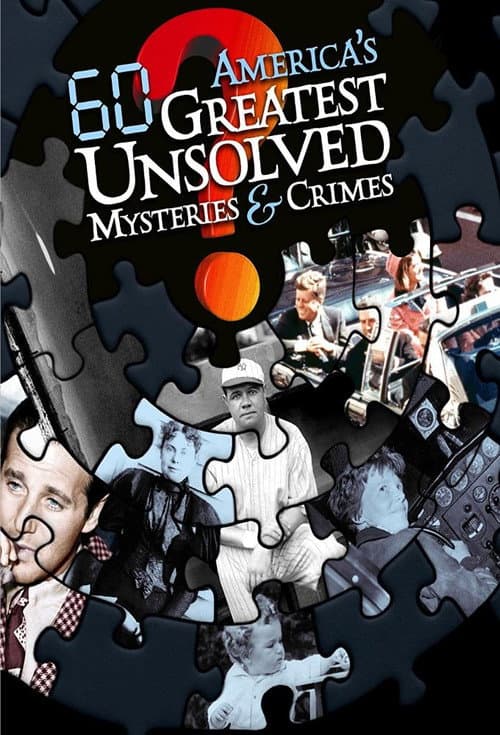 Постер: America's 60 Greatest Unsolved Mysteries and Crimes
