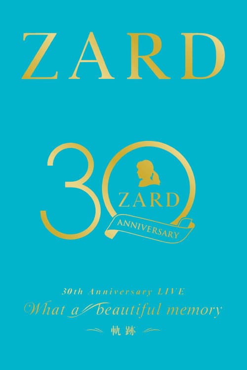 Постер: ZARD 30th Anniversary LIVE“What a beautiful memory ~軌跡~”