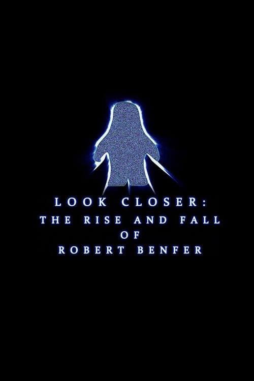 Постер: Look Closer: The Rise and Fall of Robert Benfer