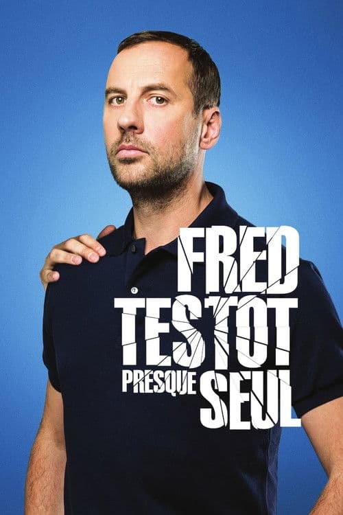 Постер: Fred Testot: Presque Seul