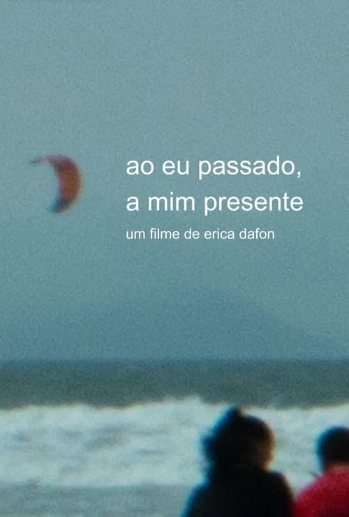 Постер: ao eu passado, a mim presente