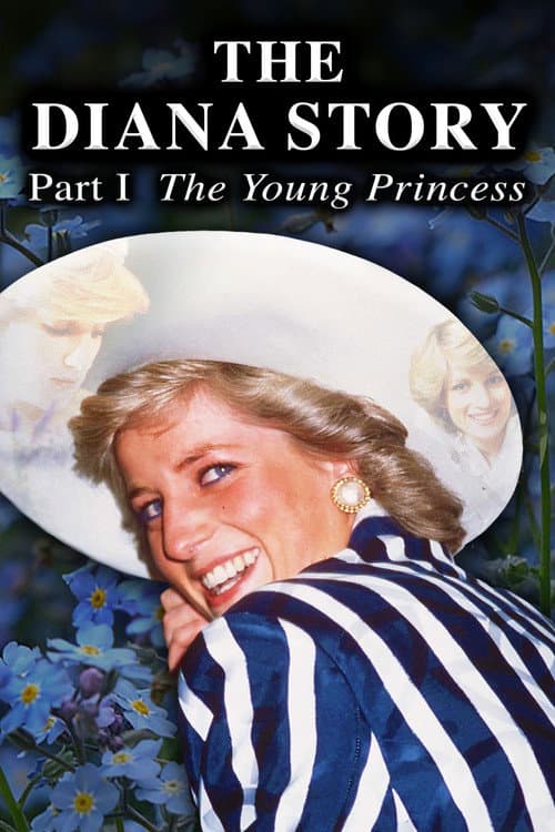 Постер: The Diana Story: Part I: The Young Princess
