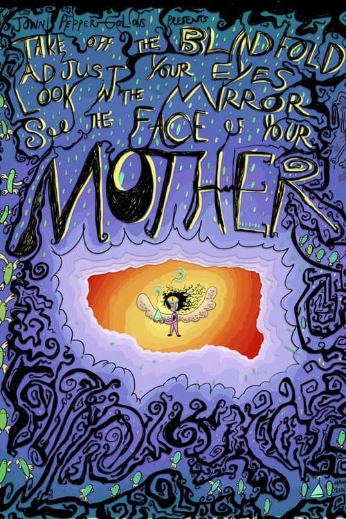 Постер: Take Off The Blindfold, Adjust Your Eyes, Look In The Mirror, See The Face Of Your Mother