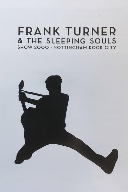 Постер: Frank Turner & The Sleeping Souls - Show 2000 - Nottingham Rock City