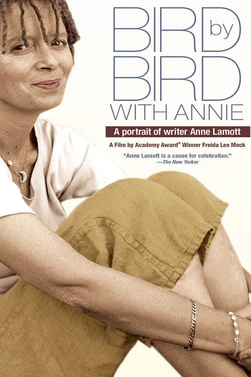 Постер: Bird by Bird with Annie: A Film Portrait of Writer Anne Lamott
