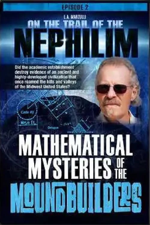 Постер: On the Trail of the Nephilim: Episode 2 - Mathematical Mysteries of the Moundbuilders