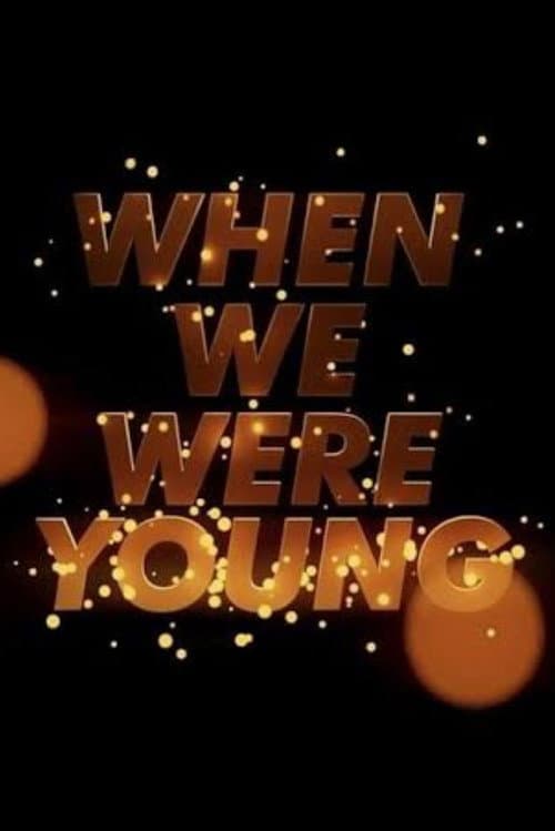 Постер: When We Were Young