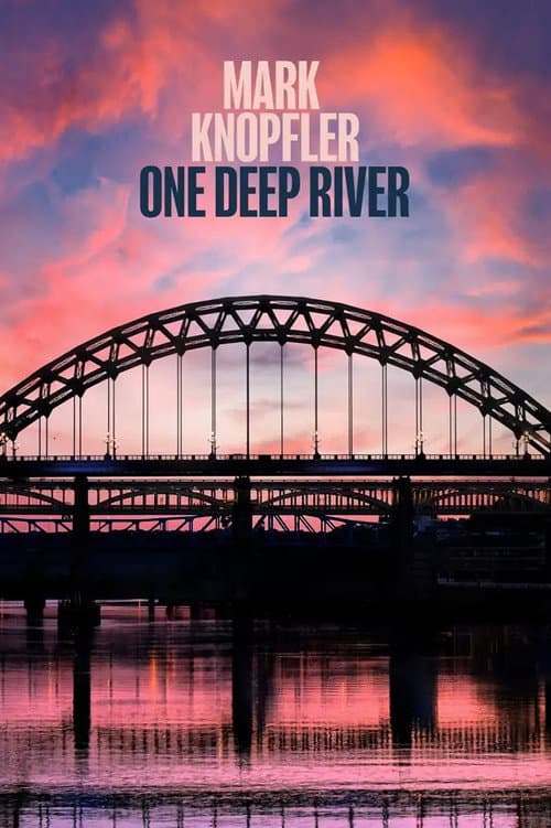 Постер: Mark Knopfler - One Deep River