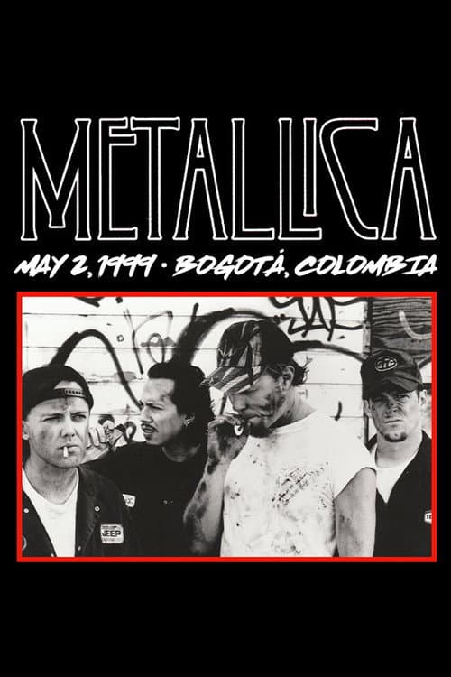 Постер: Metallica: Live in Bogotá, Colombia - May 2, 1999