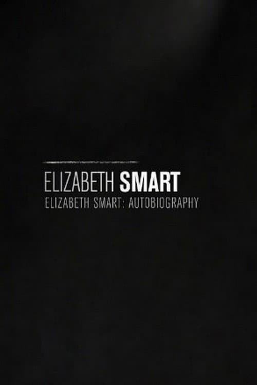 Постер: Elizabeth Smart: Autobiography