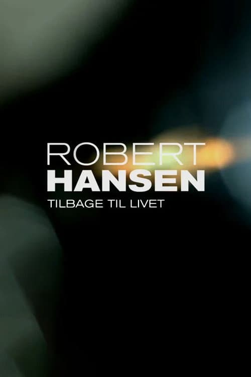 Постер: Robert Hansen: Tilbage til livet