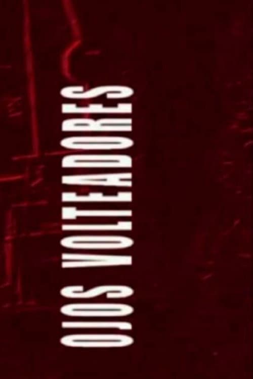 Постер: Ojos Volteadores