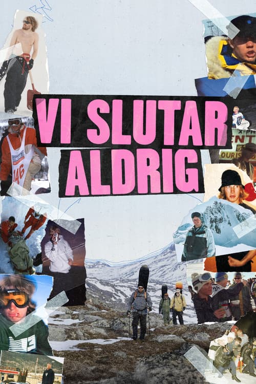 Постер: Vi Slutar Aldrig