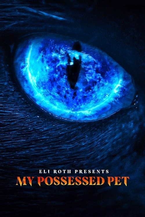Постер: Eli Roth Presents: My Possessed Pet