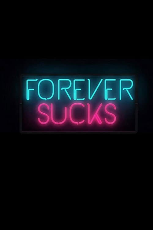 Постер: Forever Sucks