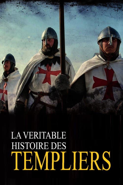 Постер: La véritable histoire des Templiers