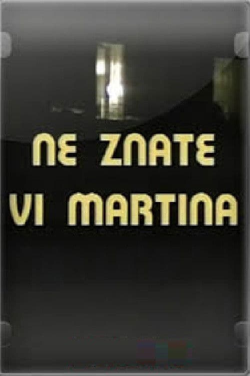 Постер: Ne znate vi Martina
