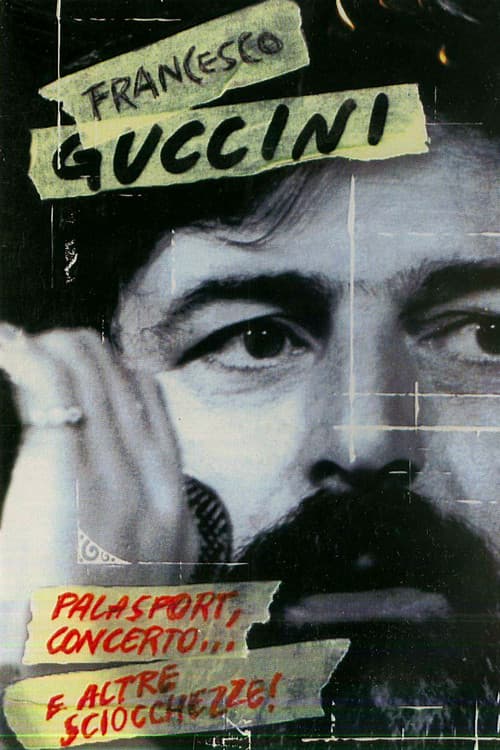 Постер: Francesco Guccini - Palasport, concerto... e altre sciocchezze!