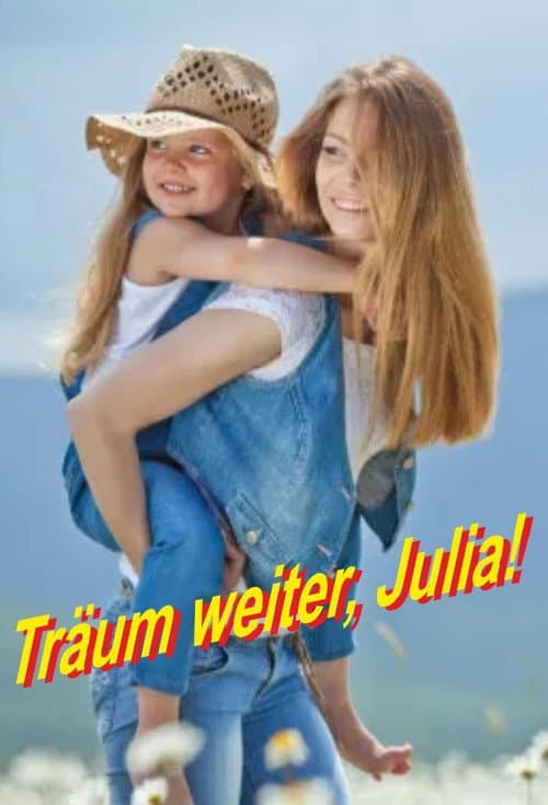 Постер: Träum weiter, Julia!