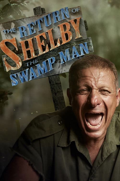 Постер: The Return of Shelby the Swamp Man