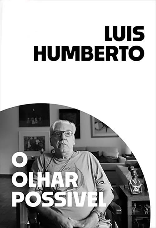 Постер: Luis Humberto: O Olhar Possível