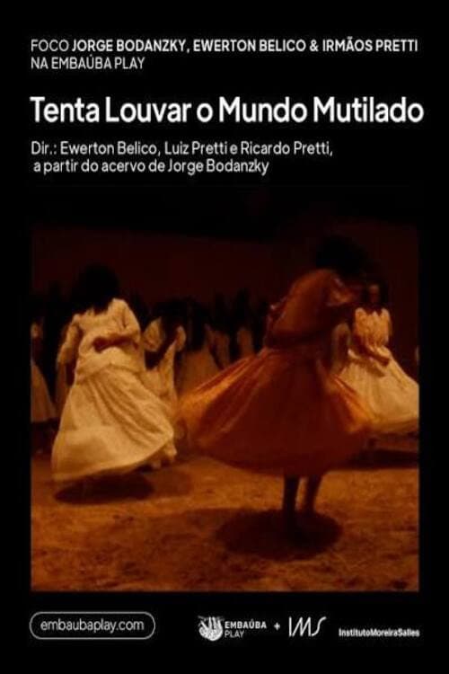 Постер: Tenta Louvar o Mundo Mutilado