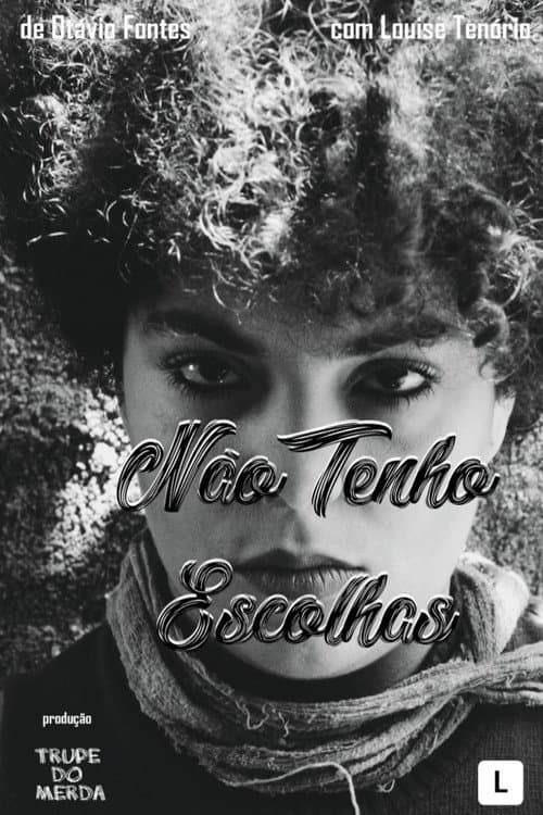 Постер: Não Tenho Escolhas