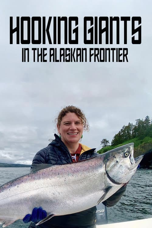 Постер: Hooking Giants in the Alaskan Frontier