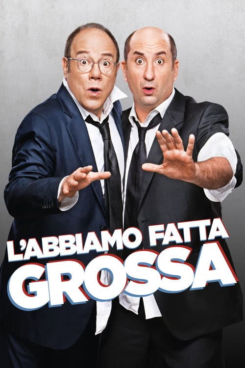 Постер: L'abbiamo fatta grossa