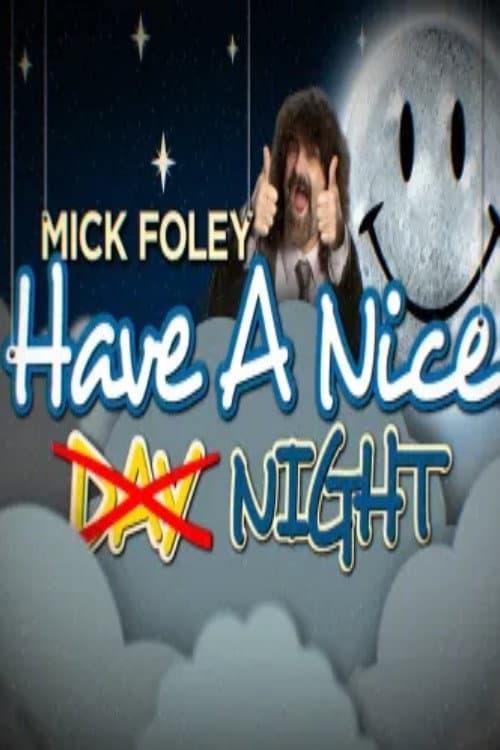 Постер: Mick Foley: Have a Nice Night